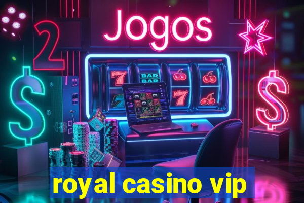 royal casino vip